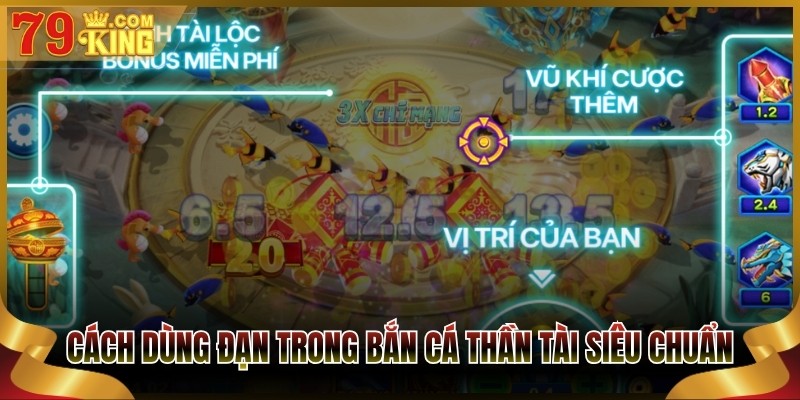 Cách dùng đạn trong bắn cá thần tài siêu chuẩn