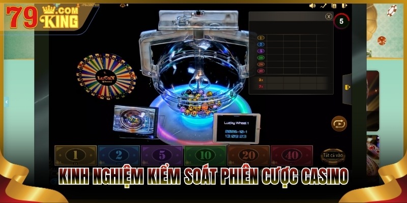 Kinh nghiệm kiểm soát phiên cược casino