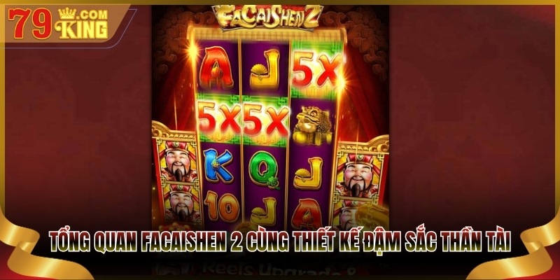 Tổng quan Facaishen 2 cùng thiết kế đậm sắc Thần Tài