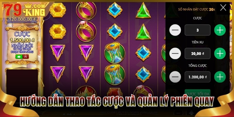 Hướng dẫn thao tác cược và quản lý phiên quay