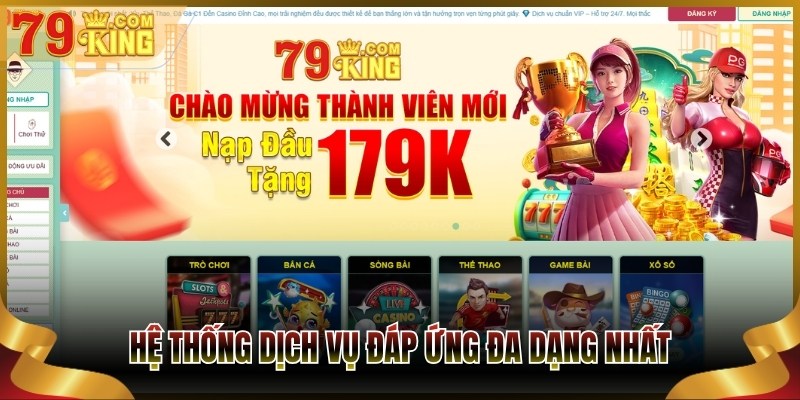 Hệ thống dịch vụ đáp ứng đa dạng nhất
