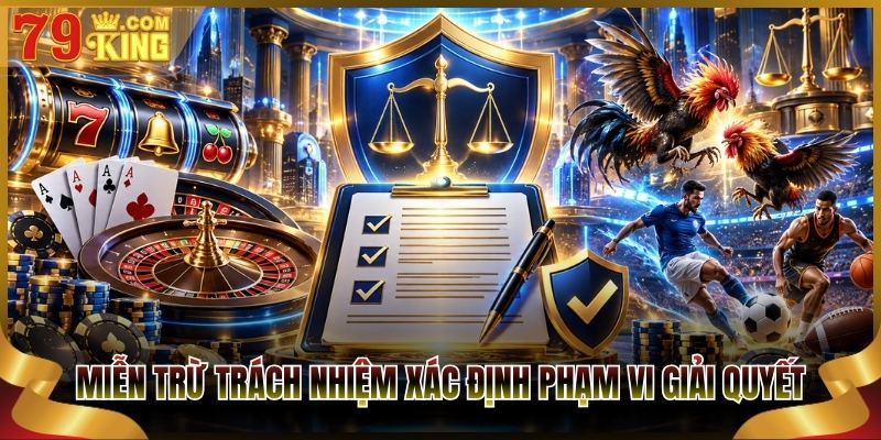 Miễn trừ trách nhiệm xác định phạm vi giải quyết